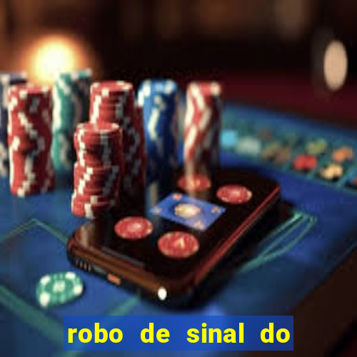 robo de sinal do fortune tiger